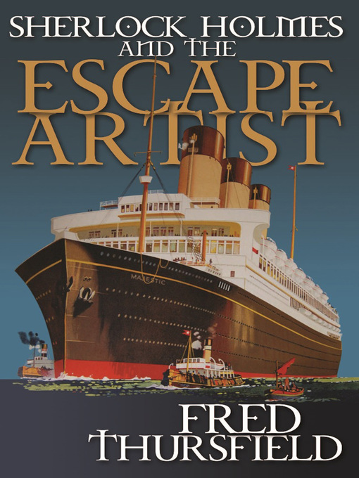 Title details for Sherlock Holmes and The Escape Artist by Fred Thursfield - Available